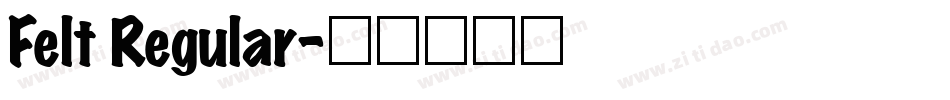 Felt Regular字体转换